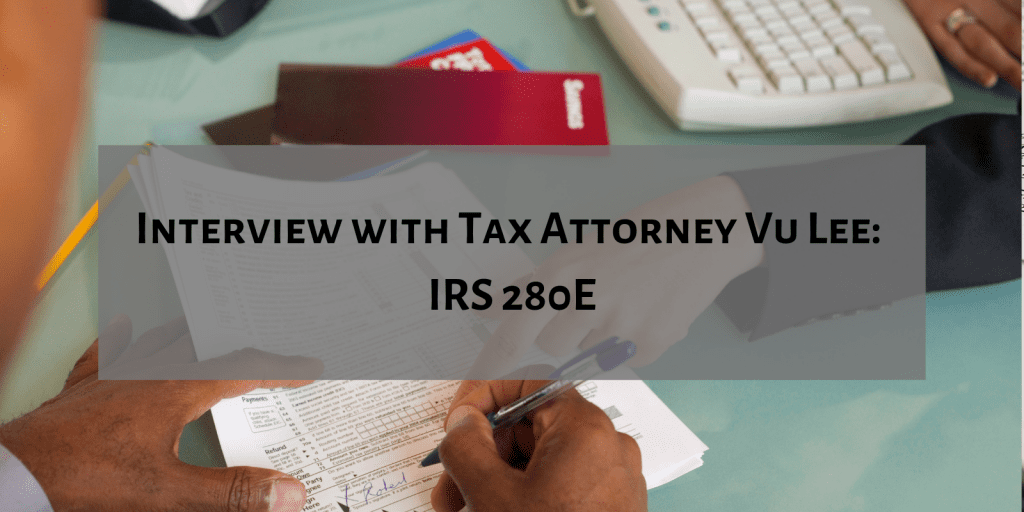An Interview With Tax Attorney Vu Le on IRS 280E