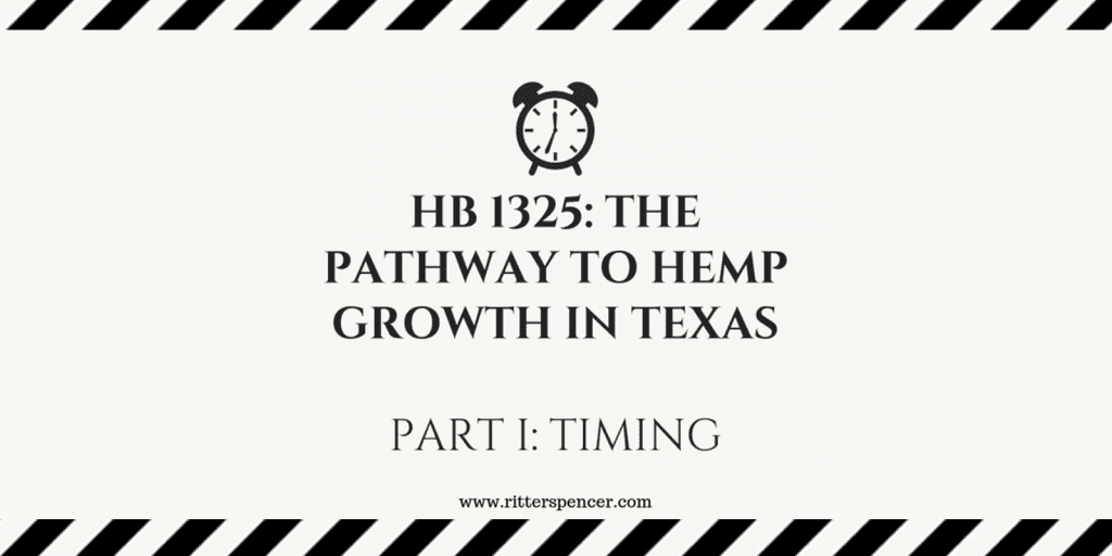 HB 1325- Hemp Growth in Texas; Part I- Timing