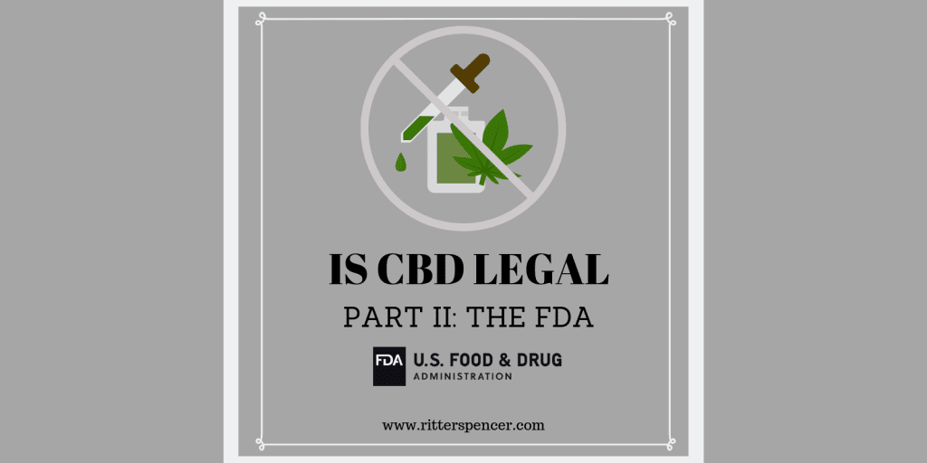 Is CBD Legal? Part II- The FDA