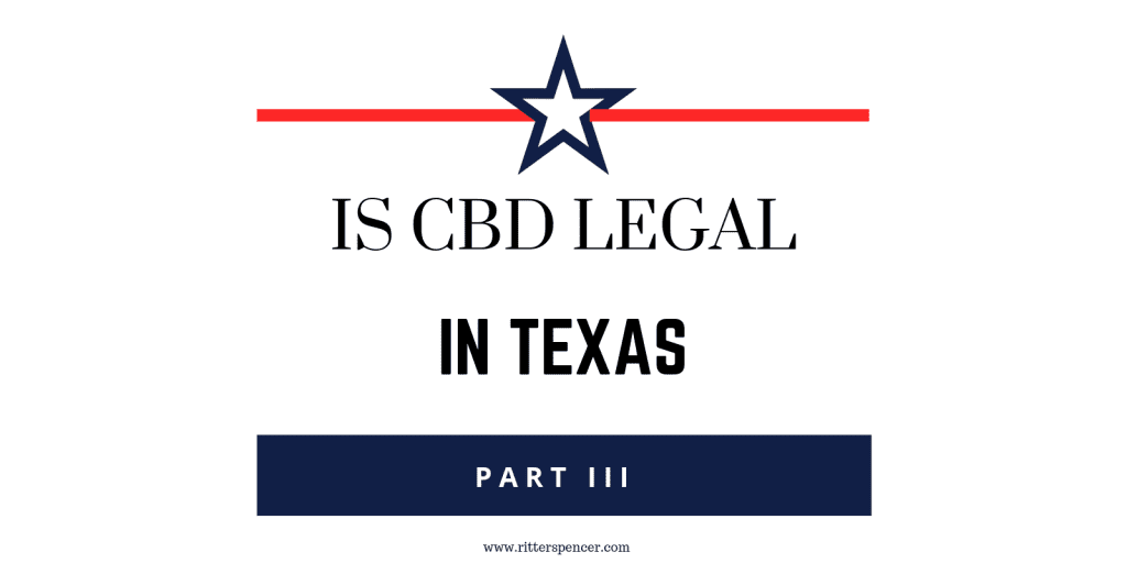 Is CBD Legal? Part III- Texas Law